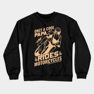 Only cool dads rides motorcycles Crewneck Sweatshirt